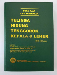 Buku Ajar Ilmu Kesehatan : Telinga Hidung tenggorokan Kepala & Leher