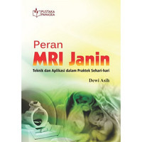 Peran MRI janin : teknik dan aplikasi dalam praktik sehari-hari