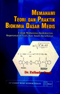 Memahami Teori dan Praktik Biokimia Dasar Medis : Untuk Mahasiswa Kedokteran Keperawatan, Gizi, dan Analis Kesehatan