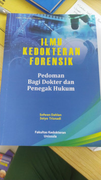 Ilmu Kedokteran Forensik (Pedoman Bagi Dokter dan Penegak Hukum)