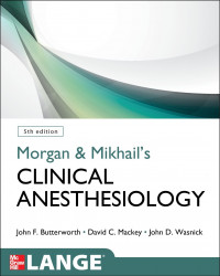 Morgan & Mikhail's Clinical Anesthesiology