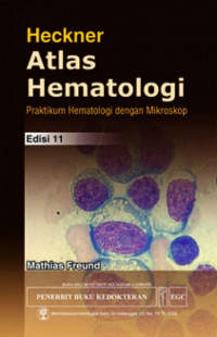 Heckner Atlas Hematologi (Praktikum Hematologi dengan Mikroskop)