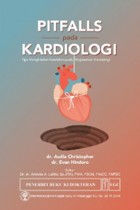 Pitfalls Pada Kardiologi : Tips Menghindari Kesalahan Pada Kegawatan Kardiologi