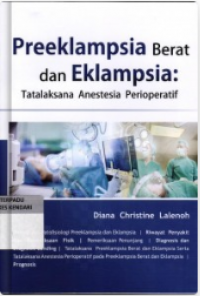 Preeklampsia Berat dan Eklampsia : Tatalaksana Anestesia Perioperatif