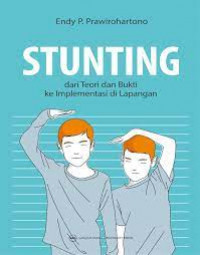 Stunting: dari Teori dan Bukti ke Implementasi di Lapangan