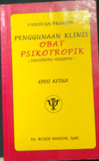 PANDUAN PRAKTIS PENGGUNAAN KLINIS OBAT PSIKOTROPIK (PSYCHOTROPIC MEDICATION)