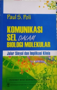 Komunikasi Sel Dalam Biologi Molekular : Jalur Sinyal dan Implikasi Klinis