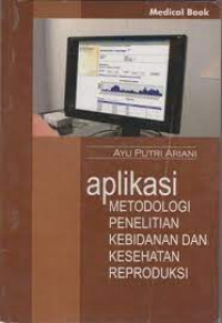 Aplikasi Metodelogi Penelitian Kebidanan dan Kesehatan Reproduksi