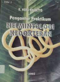 Pengantar Praktikum Helmintologi Kedokteran